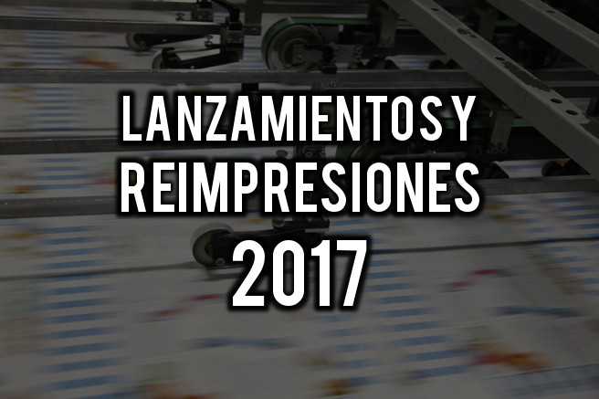 Lanzamientos y reimpresiones 2017