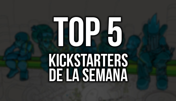 Kickstarters de la Semana