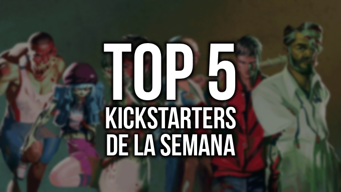 Kickstarters de la Semana