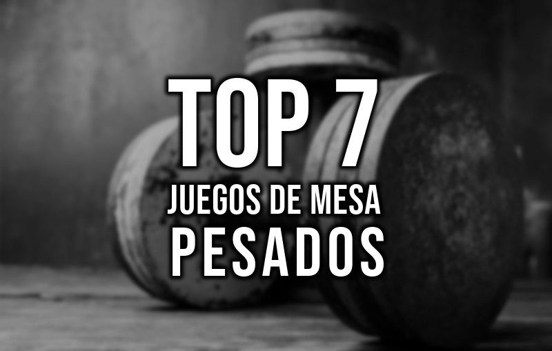 Juegos de mesa pesados