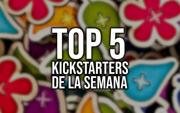 Kickstarters de la Semana