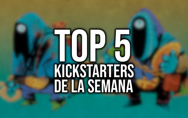 Kickstarters de la Semana